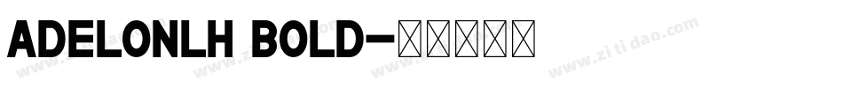 AdelonLH Bold字体转换